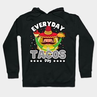 Everyday is Taco day Hoodie